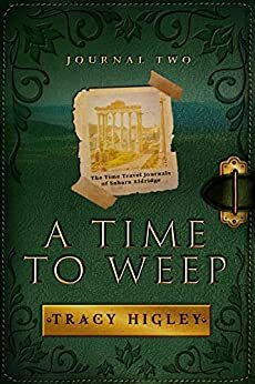 A Time to Weep by Tracy L. Higley