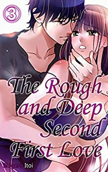 The Rough and Deep Second First Love Vol.3 (TL Manga) by Shigeru Itoi