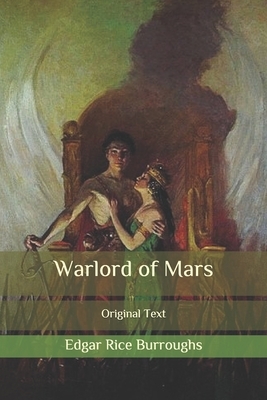 Warlord of Mars: Original Text by Edgar Rice Burroughs