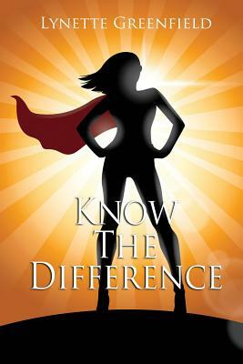 Know the Difference by Lynette Greenfield