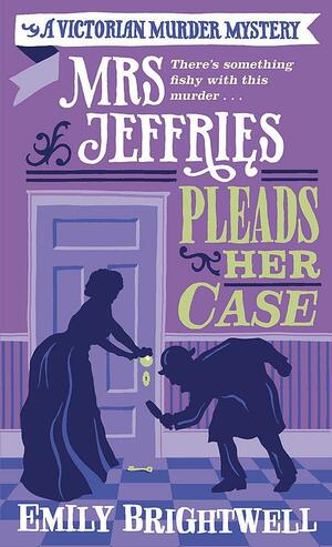 Mrs Jeffries Pleads her Case by Emily Brightwell