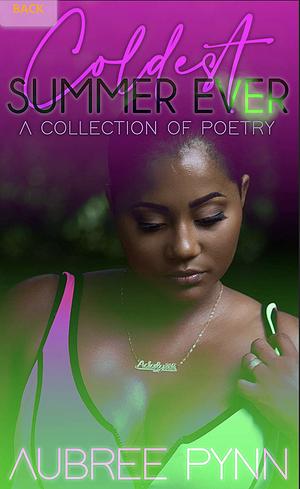 Coldest Summer Ever: A Collection of Poetry by Aubreé Pynn