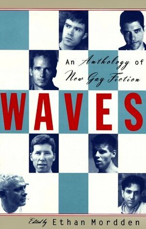 Waves: An Anthology of New Gay Literature by Ethan Mordden