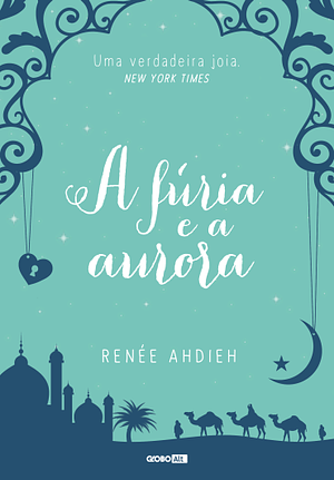 A Fúria e a Aurora by Renée Ahdieh