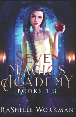 Seven Magics Academy Books 1-3: Includes: Blood and Snow, Fate and Magic and Queen of the Vampires by RaShelle Workman