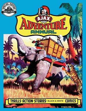 Ajax Adventure Annual: Black and White Special Edition by The Popular Press Ltd