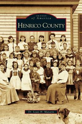 Henrico County by Louis H. Manarin