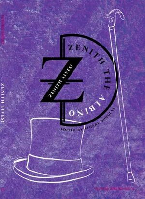 Zenith Lives! Tales of M. Zenith, the Albino by Stuart Douglas
