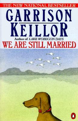 We Are Still Married: Stories and Letters by Garrison Keillor