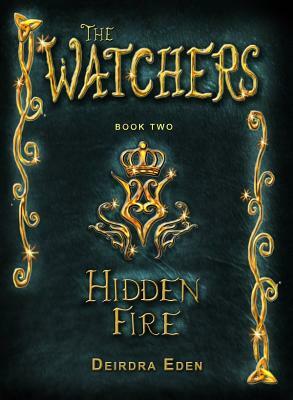 Hidden Fire: The Watchers, Book Two by Deirdra Eden