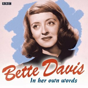 Bette Davis: In Her Own Words by Bette Davis
