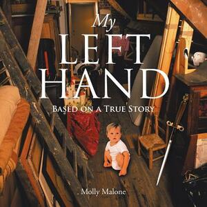 My Left Hand by Molly Malone