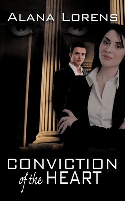 Conviction of the Heart by Alana Lorens
