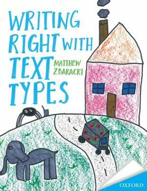 Writing Right with Text Types by Matthew Zbaracki