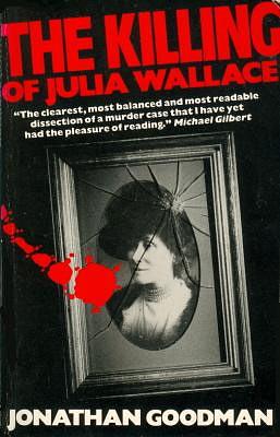 The Killing of Julia Wallace by Jonathan Goodman