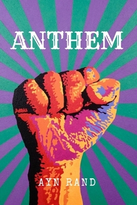 Anthem: by Ayn Rand with New Edition by Ayn Rand