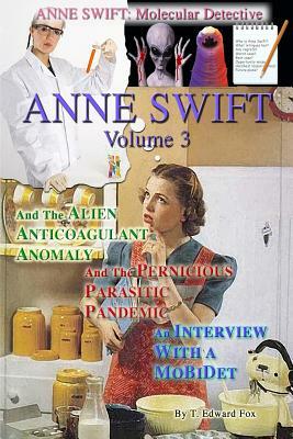 Anne Swift: Molecular Detective Volume 3: Third volume in the Anne Swift Mysteries by T. Edward Fox