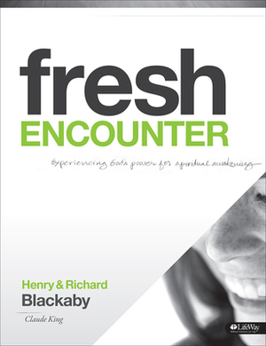 Fresh Encounter - Member Book, Revised: Experiencing God's Power for Spiritual Awakening by Claude V. King