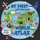 Lonely Planet Kids My First Lift-The-Flap World Atlas by Kate Baker