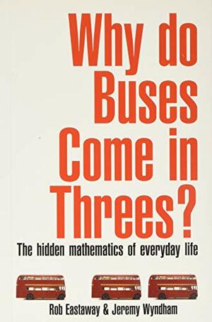 Why Do Buses Come In Threes? by Rob Eastaway