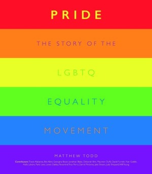Pride: From Stonewall to the Present by Matthew Todd