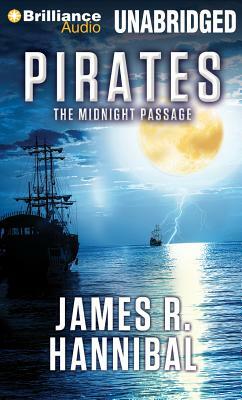 Pirates: The Midnight Passage by James R. Hannibal