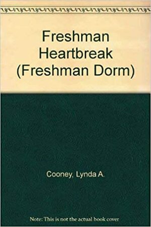 Freshman Heartbreak by Linda A. Cooney