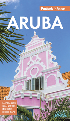 Fodor's in Focus Aruba by Fodor's Travel Guides