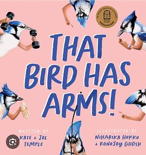 That Bird Has Arms by Jol Temple, Kate Temple