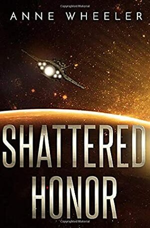 Shattered Honor (Shadows of War, #3) by Anne Wheeler