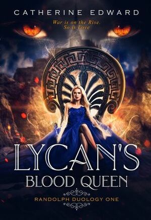 Lycan's Blood Queen by Catherine Edward