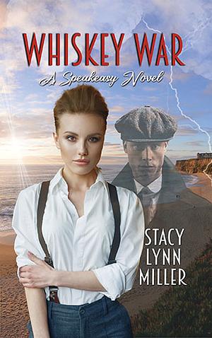 Whiskey War by Stacy Lynn Miller