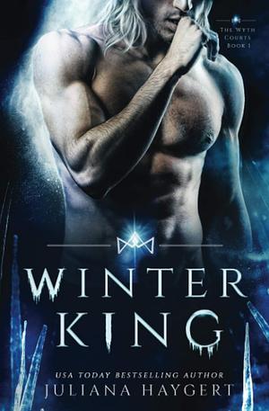Winter King: Steamy Fantasy Romance by Juliana Haygert