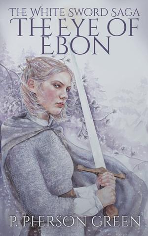 The Eye of Ebon by P. Pherson Green