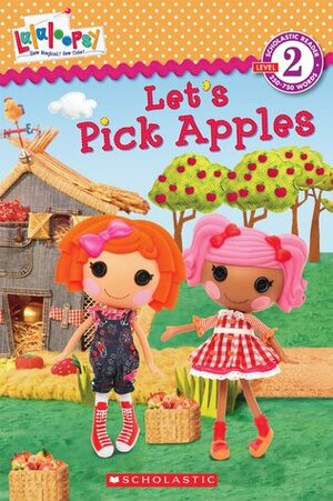 Lalaloopsy: Let's Pick Apples! by Prescott Hill, Jenne Simon