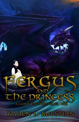 Fergus and the Princess: A Lasker the Storyteller Tale by Karen L. Milstein