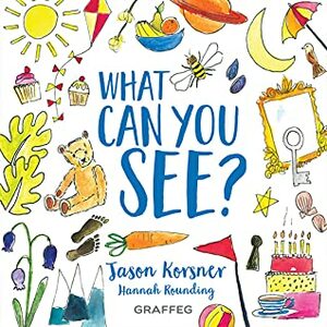 What Can You See? by Hannah Rounding, Jason Korsner