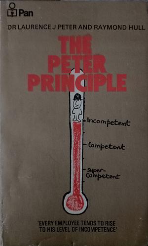 The Peter Principle by Laurence J. Peter