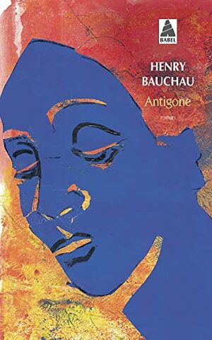 Antigone by Henry Bauchau