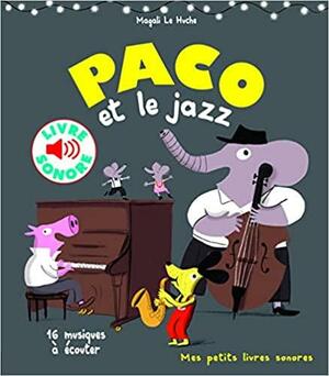 PACO ET LE JAZZ by Magali Le Huche