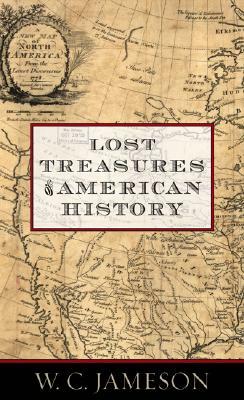 Lost Treasures of American History by W. C. Jameson