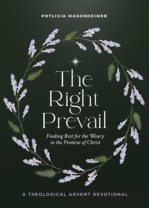 The Right Prevail by Phylicia D. Masonheimer
