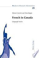 French in Canada: Language Issues by Maeve Conrick, Vera Regan