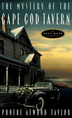 The Mystery of the Cape Cod Tavern by Phoebe Atwood Taylor