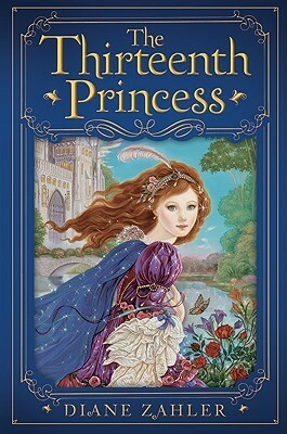 The Thirteenth Princess by Diane Zahler, Anne Yvonne Gilbert