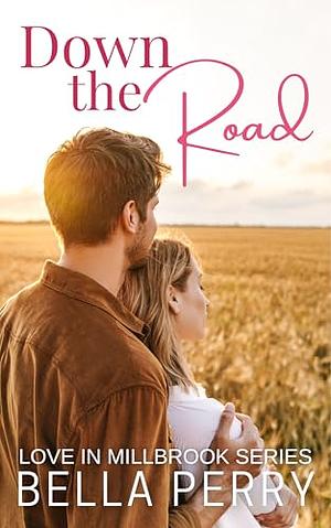 Down The Road by Bella Perry