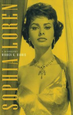 Sophia Loren: A Biography by Warren G. Harris