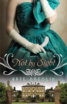 Not by Sight by Kate Breslin