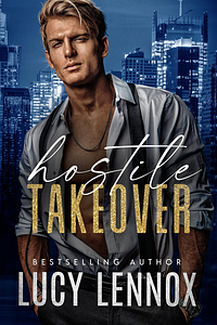 Hostile Takeover by Lucy Lennox