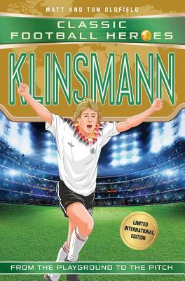 Klinsmann: Classic Football Heroes - Limited International Edition by Matt &. Tom Oldfield